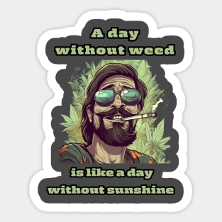 Lucky Stoned Guy  A Day Without Weed Is  Like a Day Without Sunshine Sticker